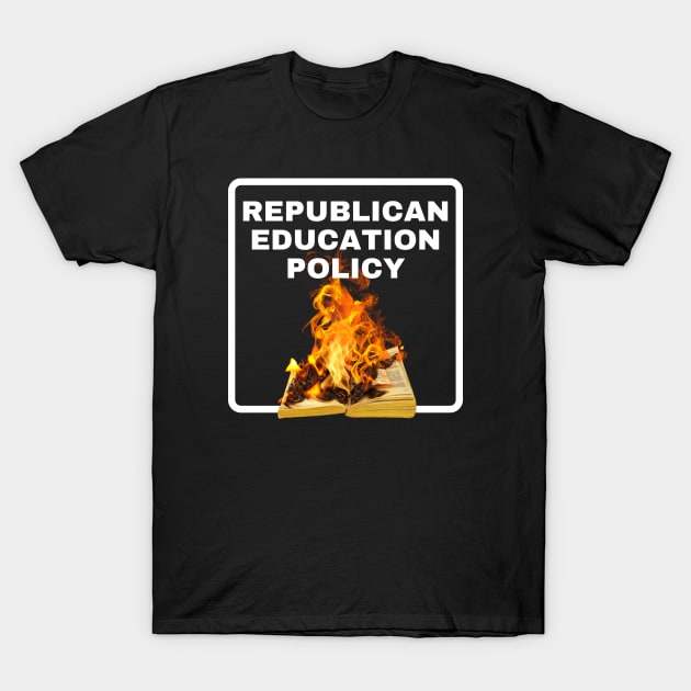 Republican Education Policy T-Shirt by TJWDraws